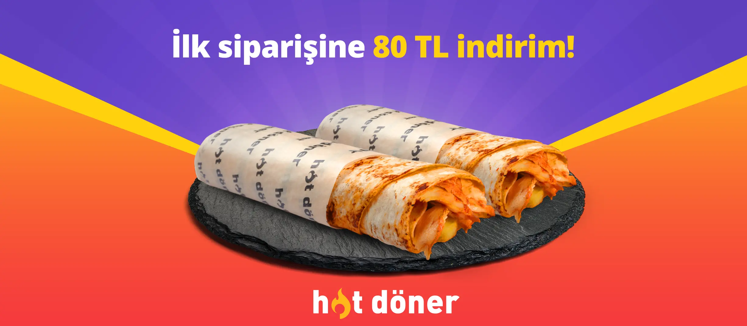 Hot Döner'de ilk siparişine 80 TL indirim